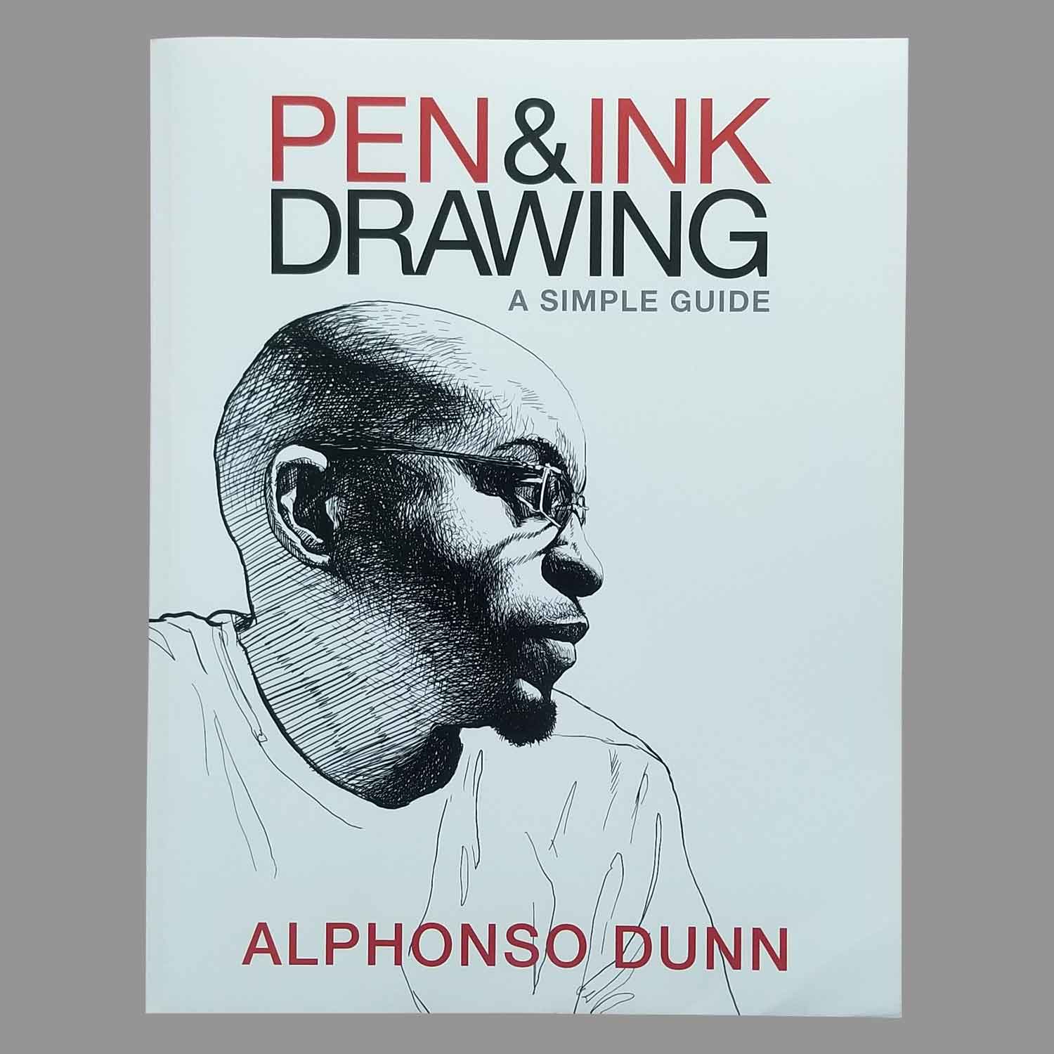 Pen & Ink Drawing: A Simple Guide book by Alphonso Dunn.